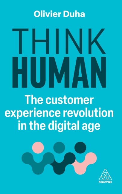 Think Human: The Customer Experience Revolution in the Digital Age