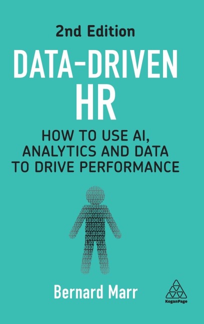 Data-Driven HR: How to Use Ai, Analytics and Data to Drive Performance