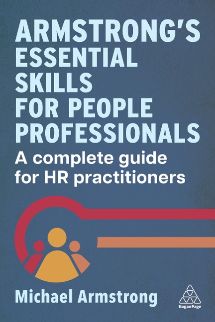Armstrongs Essential Skills for People Professionals: A Complete Guide for HR Practitioners