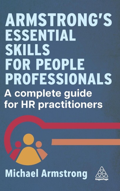 Armstrongs Essential Skills for People Professionals: A Complete Guide for HR Practitioners