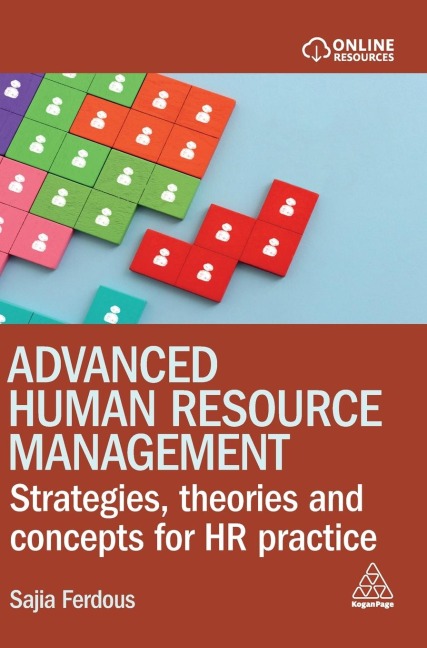 Advanced Human Resource Management: Strategies, Theories and Concepts for HR Practice