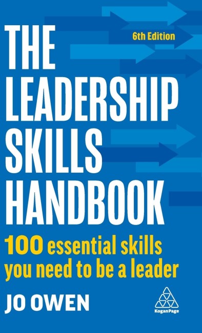 Leadership Skills Handbook: 100 Essential Skills You Need to Be a Leader