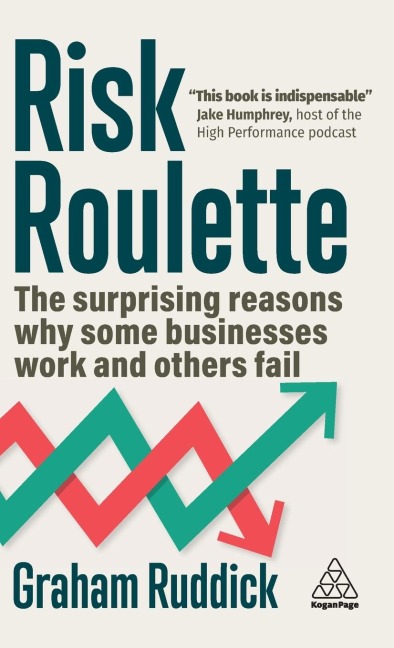 Risk Roulette: The Surprising Reasons Why Some Businesses Work and Others Fail