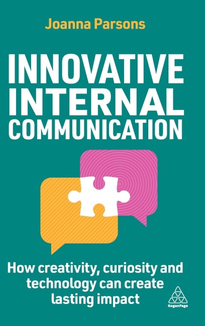 Innovative Internal Communication: How Creativity, Curiosity and Technology Can Create Lasting Impact