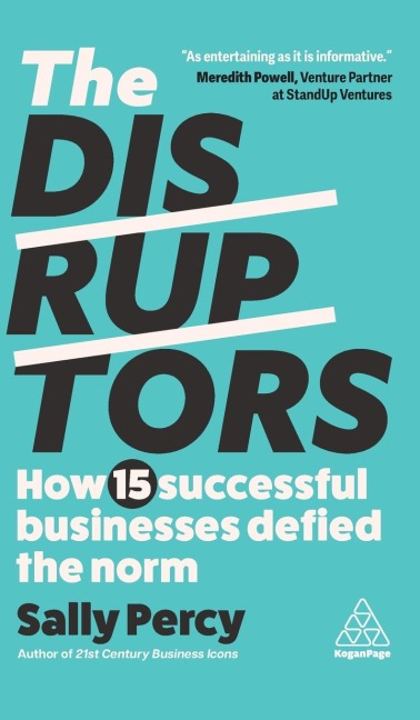 Disruptors: How 15 Successful Businesses Defied the Norm