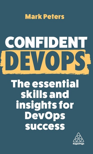 Confident Devops: The Essential Skills and Insights for Devops Success