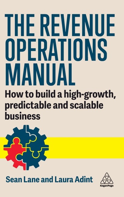 Revenue Operations Manual: How to Build a High-Growth, Predictable and Scalable Business