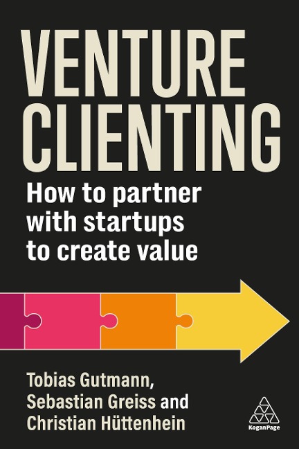 Venture Clienting: How to Partner with Startups to Create Value