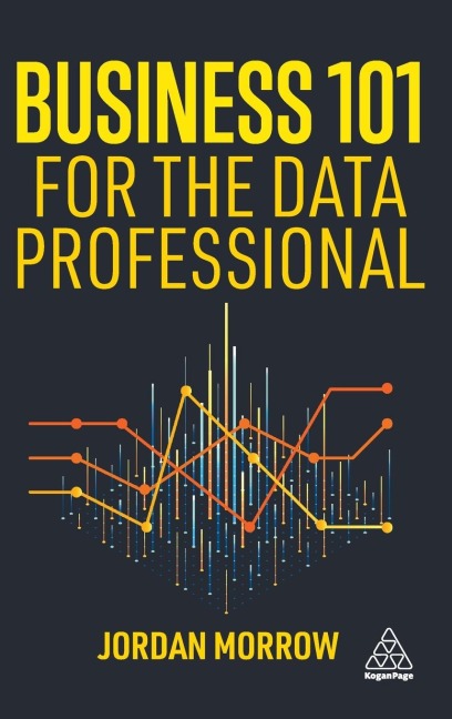 Business 101 for the Data Professional: What You Need to Know to Succeed in Business