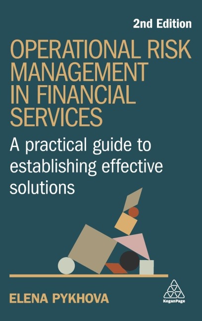 Operational Risk Management in Financial Services: A Practical Guide to Establishing Effective Solutions