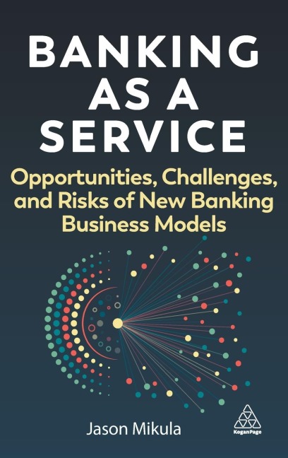 Banking as a Service: Opportunities, Challenges, and Risks of New Banking Business Models