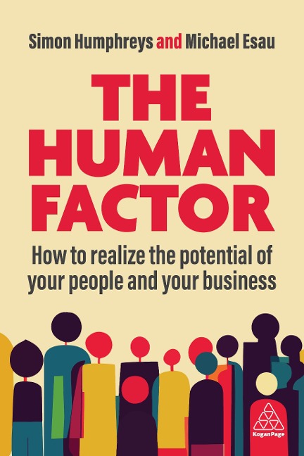 Human Factor: How to Realize the Potential of Your People and Your Business