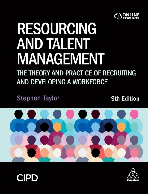 Resourcing and Talent Management: The Theory and Practice of Recruiting and Developing a Workforce