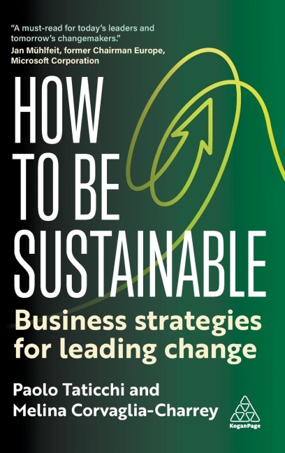 How to Be Sustainable: Business Strategies for Leading Change