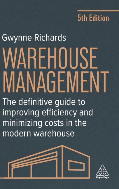 Warehouse Management: The Definitive Guide to Improving Efficiency and Minimizing Costs in the Modern Warehouse