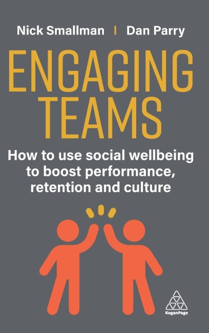 Engaging Teams: How to Use Social Wellbeing to Boost Performance, Retention and Culture