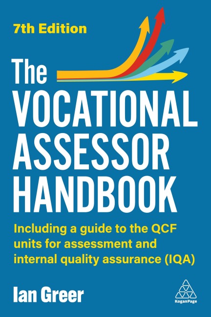 Vocational Assessor Handbook: Including a Guide to the Rqf Units for Assessment and Internal Quality Assurance (Iqa)