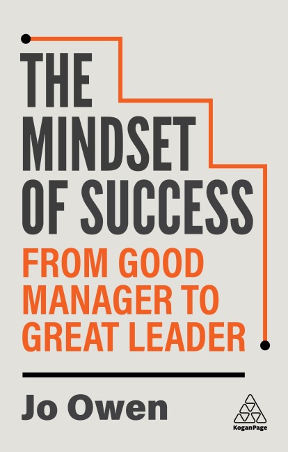 The Mindset of Success: From Good Manager to Great Leader