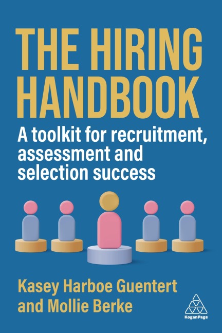 Hiring Handbook: A Toolkit for Recruitment, Assessment, and Selection Success