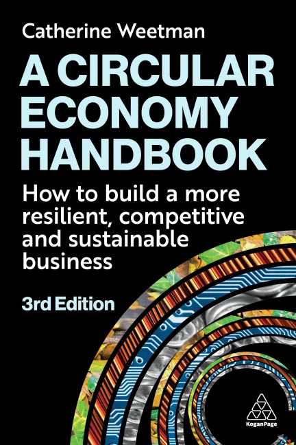 Circular Economy Handbook: How to Build a More Resilient, Competitive and Sustainable Business
