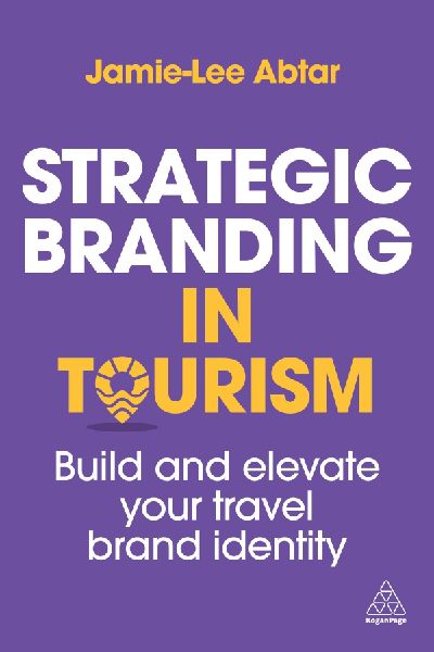 Strategic Branding in Tourism: Build and Elevate Your Travel Brand Identity