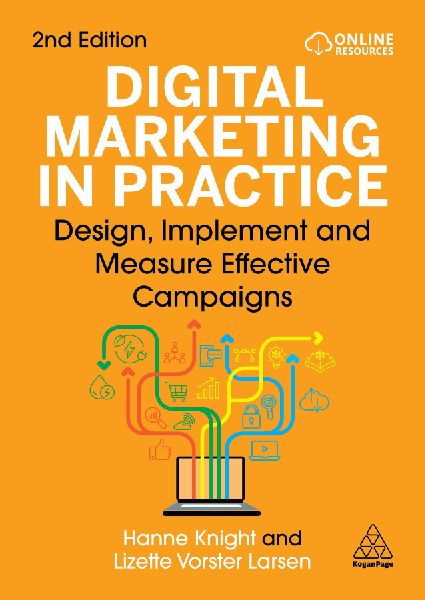Digital Marketing in Practice: Design, Implement and Measure Effective Campaigns