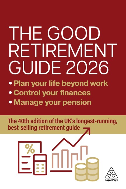 Good Retirement Guide 2026: Manage Your Pension, Control Your Finances, Plan Your Life Beyond Work