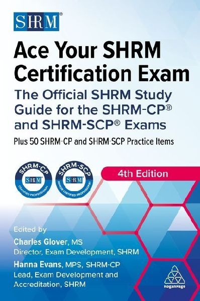 Ace Your SHRM Certification Exam: The Official SHRM Study Guide for the SHRM-CP and SHRM-SCP Exams