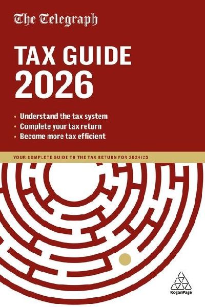 The Telegraph Tax Guide 2026: Your Complete Guide to the Tax Return for 2025/26