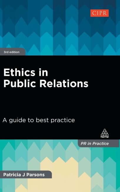 Ethics in Public Relations: A Guide to Best Practice
