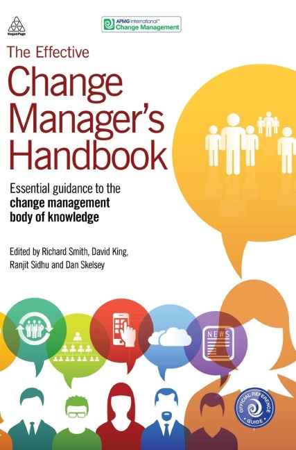 The Effective Change Managers Handbook: Essential Guidance to the Change Management Body of Knowledge