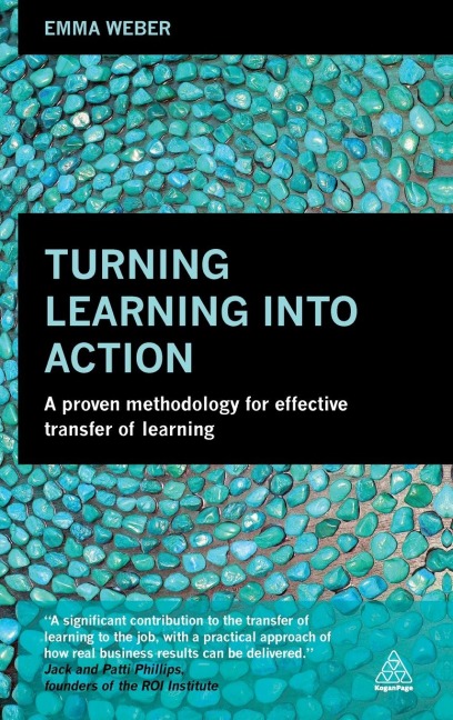 Turning Learning Into Action: A Proven Methodology for Effective Transfer of Learning