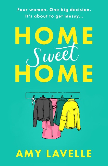 Home Sweet Home: The most hilarious book about messy sisters youll read this year!