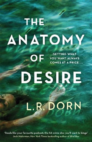 The Anatomy of Desire: Reads like your favorite podcast, the hit crime doc youll want to binge Josh Malerman