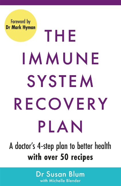 The Immune System Recovery Plan: A Doctors 4-Step Program to Treat Autoimmune Disease
