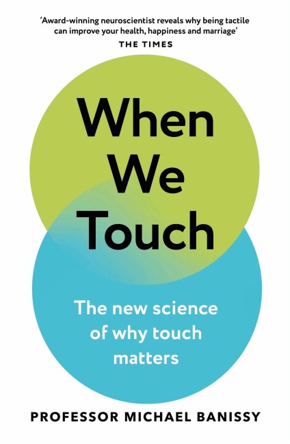 When We Touch: The new science of why touch matters