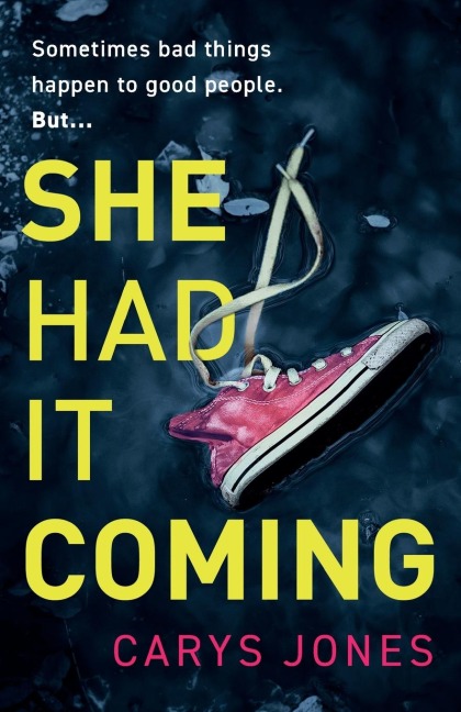 She Had It Coming: A twisty, compulsive mystery Faith Hogan