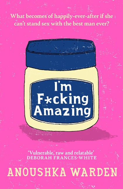 Im F*cking Amazing: The fresh, funny debut novel youll be talking about for days
