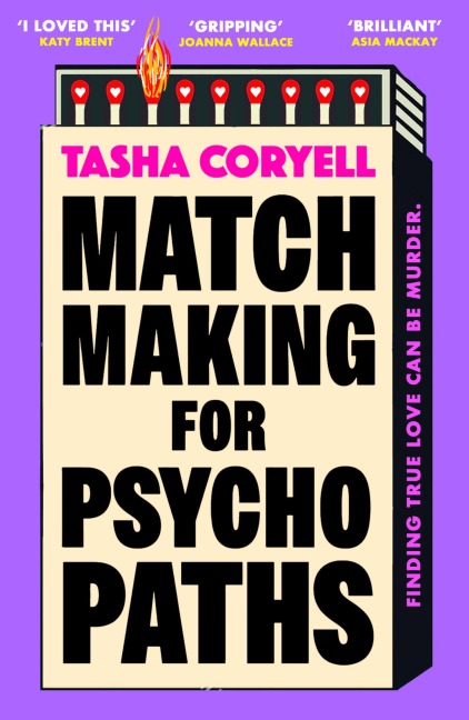 Matchmaking for Psychopaths: The most compelling, hilarious, and twisty book of the year, 'SO MUCH FUN' Marian Keyes