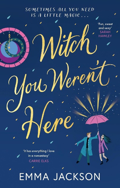 Witch You Werent Here: A spellbinding and heartwarming magical romance for 2026