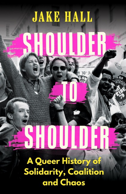 Shoulder to Shoulder: The Best Queer History Book Youll Read This Year: Enticing and nuanced Travis Alabanza
