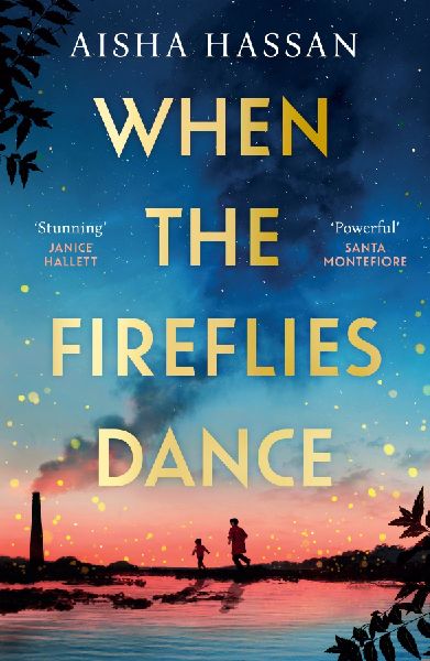 When the Fireflies Dance: The extraordinary and enthralling book club debut for fans of The Kite Runner!