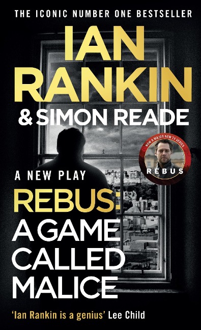 A Game Called Malice: A Rebus Play: The #1 bestselling series that inspired BBC Ones REBUS