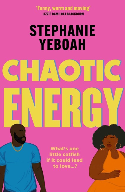 Chaotic Energy: The hilarious, heartfelt, must-read romantic comedy