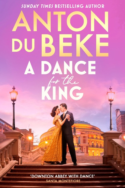 A Dance for the King: The Brand-New Spellbinding and Gripping Historical Drama from the Star of Strictly Come Dancing