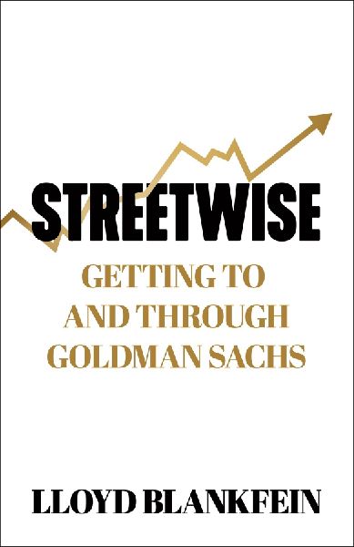Streetwise: Getting To and Through Goldman Sachs