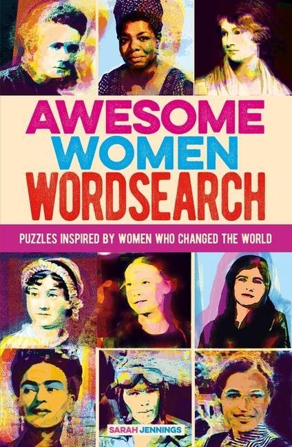 Awesome Women Wordsearch: Puzzles Inspired by Women Who Changed the World