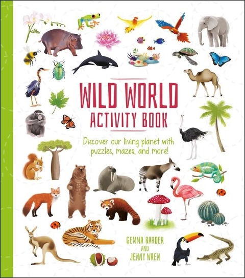 Wild World Activity Book: Discover Our Living Planet with Puzzles, Mazes, and More!