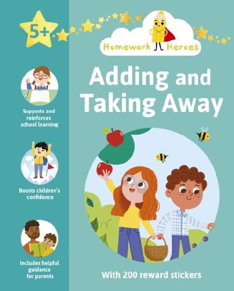 Homework Heroes: Adding and Taking Away: With 200 Reward Stickers