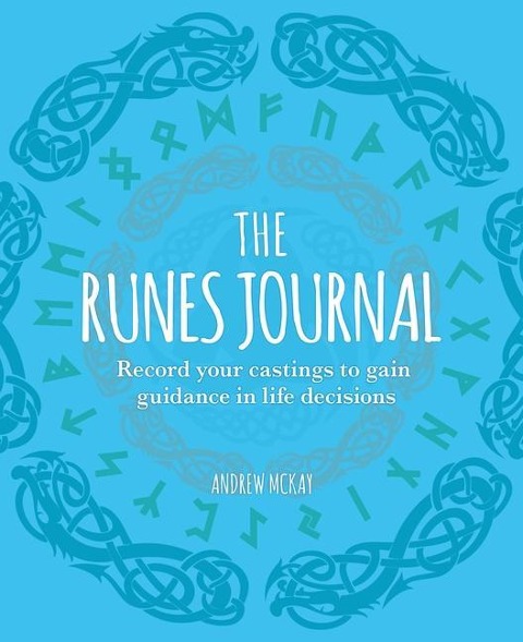 The Runes Journal: Record Your Castings to Gain Guidance in Life Decisions